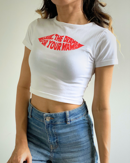 SAVE THE DRAMA FOR YOUR MAMA | Baby Tee