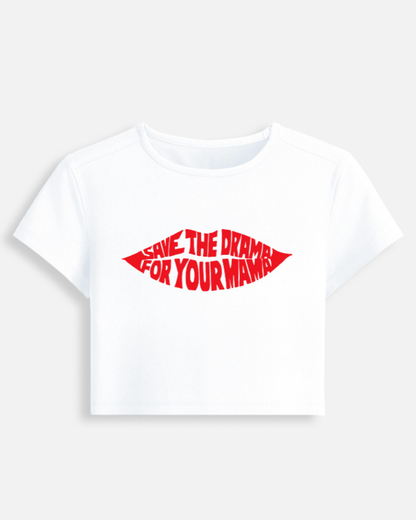 SAVE THE DRAMA FOR YOUR MAMA | Baby Tee