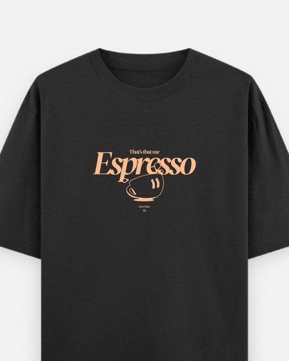 THAT’S THAT ME ESPRESSO | Unisex Comfort Oversized tee